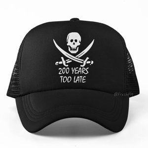 COPY - 🆕Pirate 200 Years Too Late Foam Trucker Hat Mesh Snapback Cap Bla…